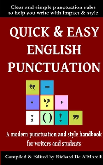 Quick & Easy English Punctuation by Richard De A'Morelli