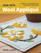 Jump Into Wool Appliqué: For Beginners; 6 Embellished Patterns; Embroidery Stitch Guide by Carrie Buck