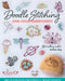 Doodle Stitching One-Hour Embroidery: 135+ Cute Designs to Mix & Match in 18 Easy Projects by Aimee Ray
