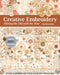 Creative Embroidery, Mixing the Old with the New: Stitch & Embellish Your Stashed Treasures by Christen Brown