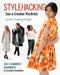 Stylehacking, Sew a Creative Wardrobe: Use 5 Favorite Garments for Limitless Possibilities by Karoline Dahrling Hughes