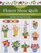 Flower Show Quilt: Charming Fusible Appliqué - Embellish with Hand Embroidery by Erica Kaprow
