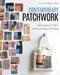 Contemporary Patchwork: Techniques in Color, Surface Design & Sewing by Arounna Khounnoraj