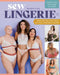 Sew Lingerie!: Make Size-Inclusive Bras, Panties, Swimwear & More; Everything You Need to Know by Maddie Kulig
