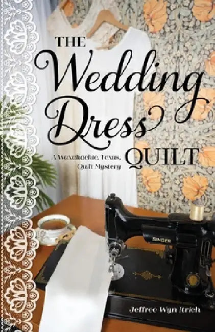 The Wedding Dress Quilt: A Waxahachie, Texas, Quilt Mystery by C&t Publishing