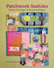 Patchwork Sashiko: Transform Your Scraps; 14 Slow-Stitched Projects by Diana Li Fitzgerald