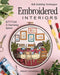 Embroidered Interiors: Stitch 11 Charming Spaces; Skill-Building Techniques by Penny Dowdell