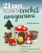 21 Days to Learn to Crochet Amigurumi: Daily Practice, Step-By-Step Instructions, 7 Projects by Émilie Penou