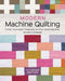 Modern Machine Quilting, Second Edition: Finish Your Quilts Creatively on Your Home Machine; Revised & Expanded by Catherine Redford
