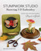 Stumpwork Studio--Mastering 3-D Embroidery: 15 Realistic Nature-Inspired Projects to Stitch by Megan Zaniewski