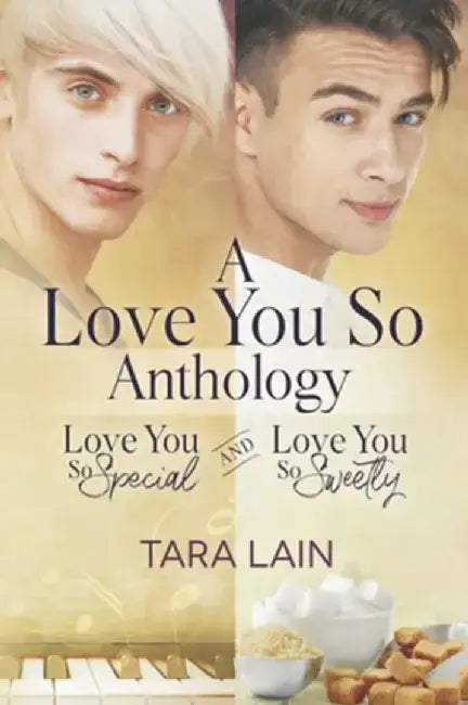 A Love You So Anthology - Love You So Special and Love You So Sweetly by Tara Lain