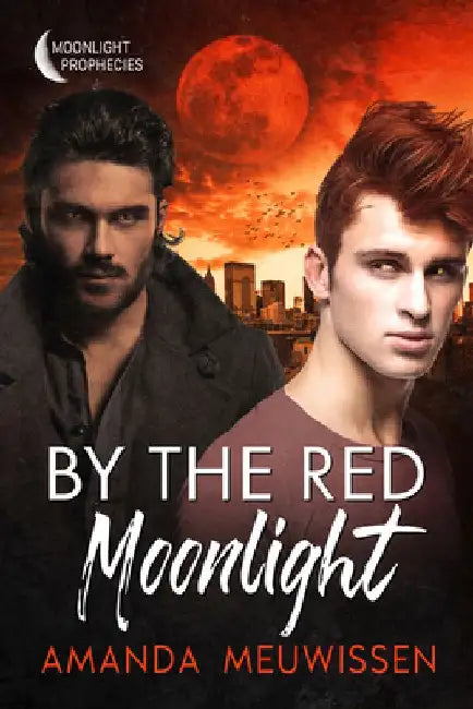 By the Red Moonlight: Volume 1 by Amanda Meuwissen