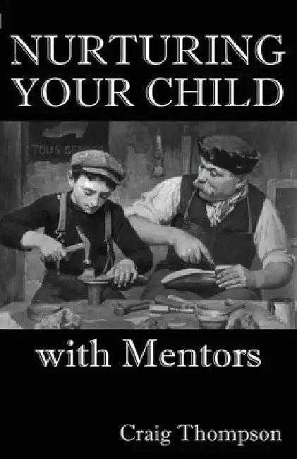 Nurturing Your Child with Mentors by Craig Thompson