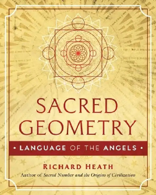 Sacred Geometry: Language of the Angels by Richard Heath