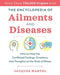 The Encyclopedia of Ailments and Diseases: How to Heal the Conflicted Feelings, Emotions, and Thoughts at the Root of Illness by Jacques Martel