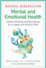 Natural Remedies for Mental and Emotional Health: Holistic Methods and Techniques for a Happy and Healthy Mind by Brigitte Mars