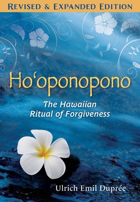Ho'oponopono: The Hawaiian Ritual of Forgiveness by Ulrich E. Duprée