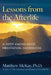 Lessons from the Afterlife: A Deep Knowledge Meditation Guidebook by Matthew McKay