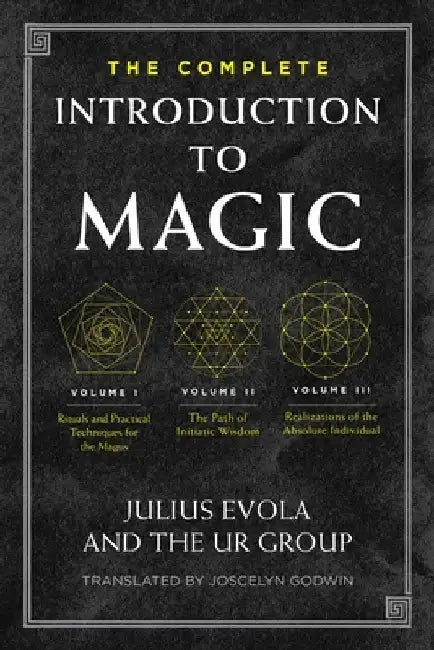 The Complete Introduction to Magic by Julius Evola