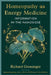Homeopathy as Energy Medicine: Information in the Nanodose by Richard Grossinger