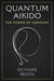 Quantum Aikido: The Power of Harmony by Richard Moon