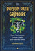The Poison Path Grimoire: Dark Herbalism, Poison Magic, and Baneful Allies by Coby Michael