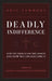 Deadly Indifference: How the Church Lost Her Mission, and How We Can Reclaim It by Eric Sammons