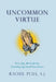 Uncommon Virtue by Raoul Plus