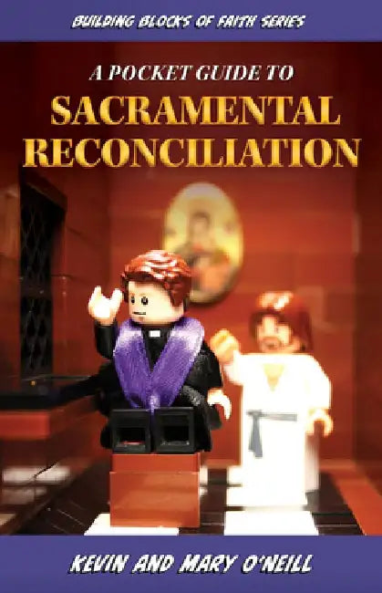 A Pocket Guide to Sacramental Reconciliation: Building Blocks of Faith Series by Kevin And Mary O'Neill