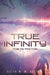 True Infinity (The AC Factor) by Keith M. M. Roeten