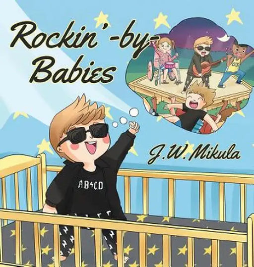 Rockin' by Babies by J. W. Mikula