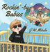 Rockin' by Babies by J. W. Mikula