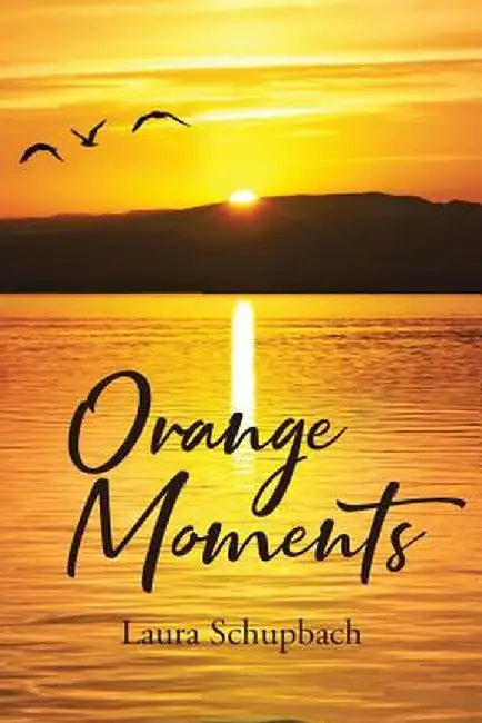 Orange Moments by Laura Schupbach