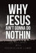 Why Jesus Ain't Gonna Do Nothin by Pastor Allen Fleming