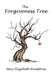 The Forgiveness Tree by Mary Elizabeth Humphrey