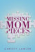 Missing Mom Pieces by Christy Lawler