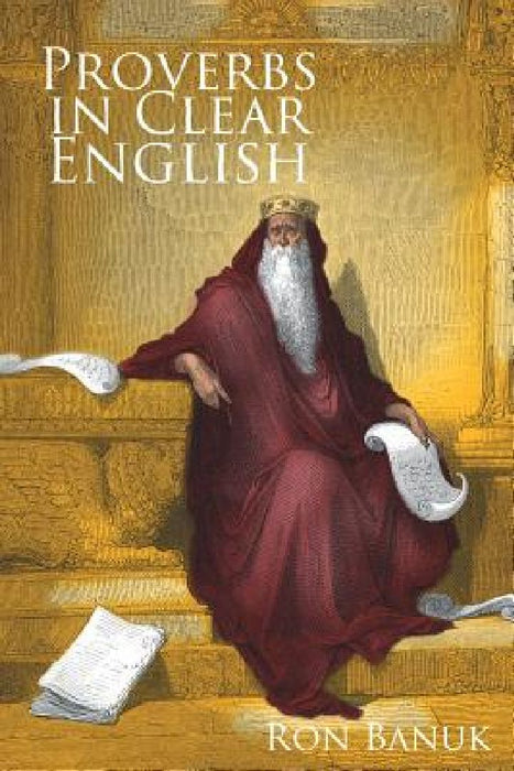 Proverbs in Clear English by Ron Banuk
