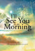 I'll See You in the Morning by Diane Anderson