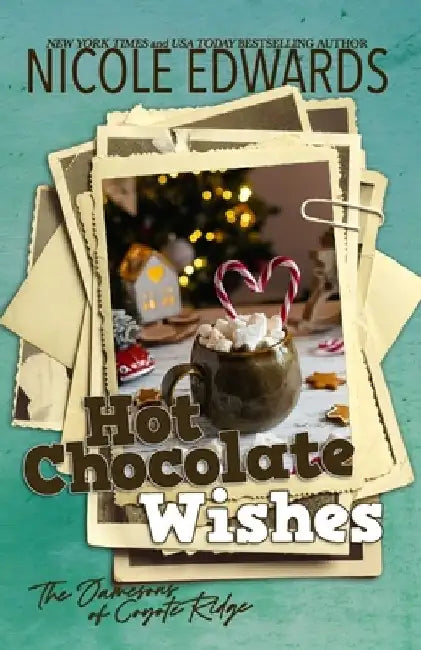 Hot Chocolate Wishes by Nicole Edwards