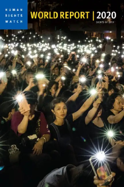 World Report 2020: Events of 2019 by Human Rights Watch