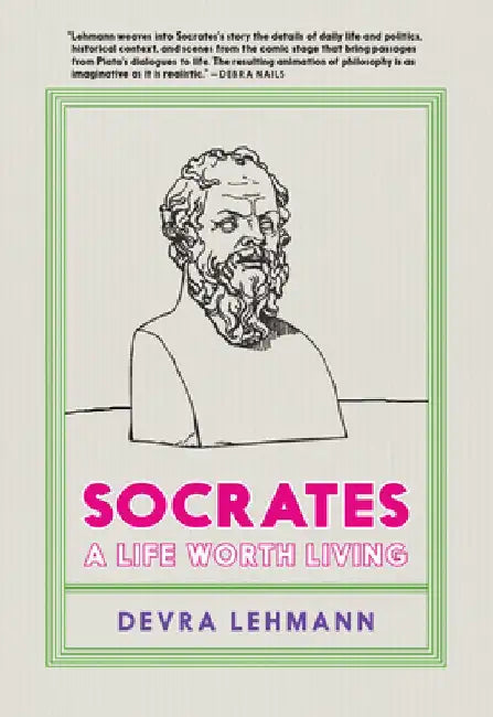 Socrates: A Life Worth Living by Devra Lehmann