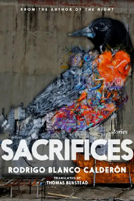 Sacrifices: Stories by Rodrigo Blanco Calderón