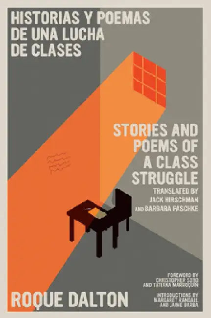 Stories and Poems of a Class Struggle / Historias y poemas de una lucha de clases: Bilingual Edition by Roque Dalton