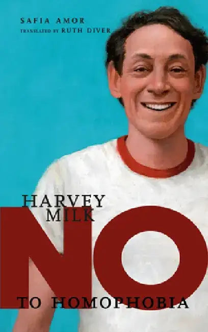 No to Homophobia: Harvey Milk by Safia Amor
