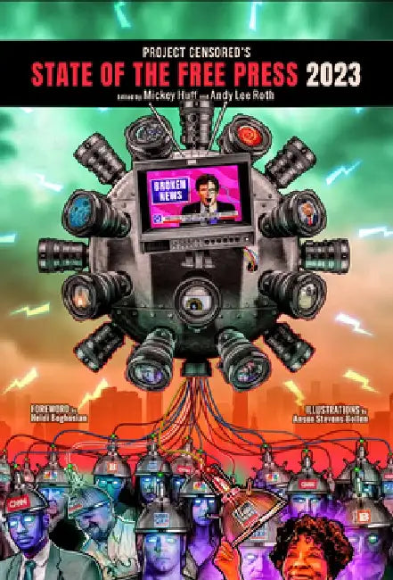 Project Censored's State of the Free Press 2023 by Mickey Huff