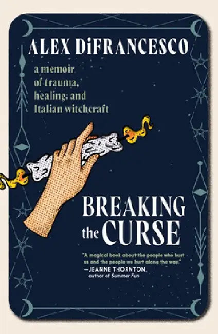 Breaking the Curse: A Memoir by Alex Difrancesco