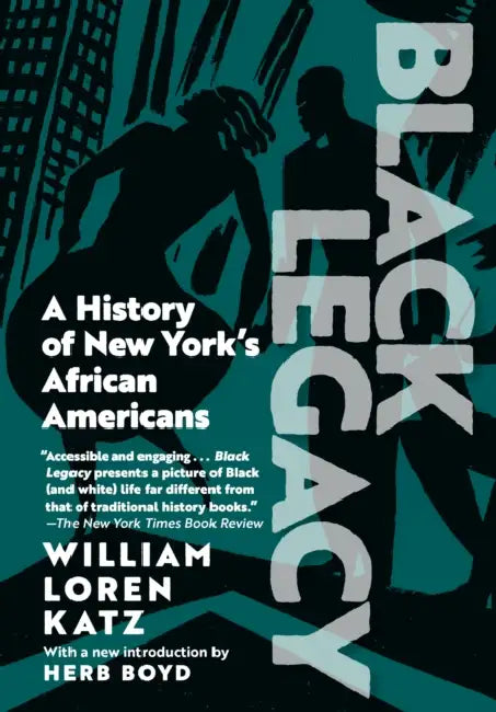 Black Legacy: A History of New York's African Americans by William Loren Katz, Herb Boyd, Alan J. Singer