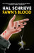 Fawn's Blood by Schrieve, Hal