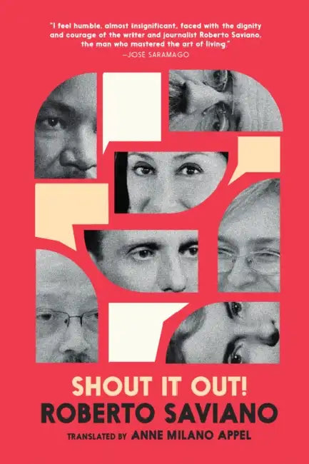 Shout It Out!: 28 Portraits for a Committed World by Roberto Saviano, Anne Milano Appel