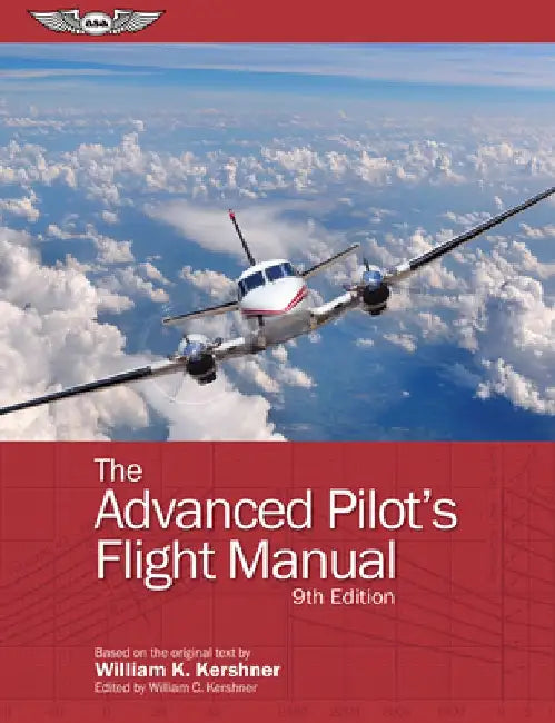 The Advanced Pilot's Flight Manual by William K. Kershner